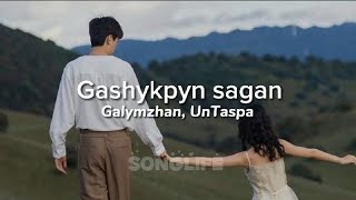 Galymzhan, UnTaspa - Gashykpyn sagan (Ғашықпын саған) текст, lyrics