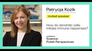 SPP Cambridge 2019: Patrycja Kozik - How do dendritic cells initiate immune responses?