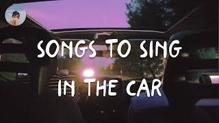 Songs to sing in the car vibe playlist