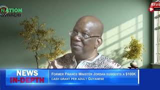 Former Finance Minister Jordan suggests a $100K cash grant per adult Guyanese