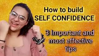 How to build self confidence | 100% effective tips | Sarvagya Munjal