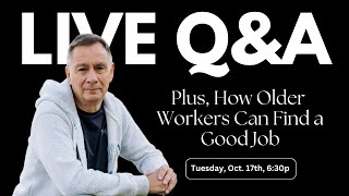 How Older Workers Can Find a Good Job - Plus, Q &A