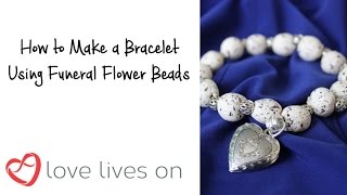 How to make a Bracelet using Funeral Flower Beads