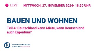 Bauen und Wohnen Teil 4: Deutschland kann Miete, kann Deutschland auch Eigentum?