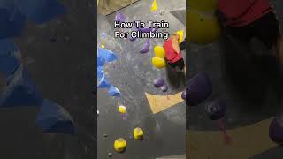 How To Train For Climbing #shorts