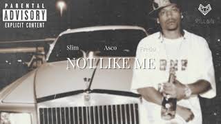 Slim feat. Asco & Fredo - Not Like Me (Remix)