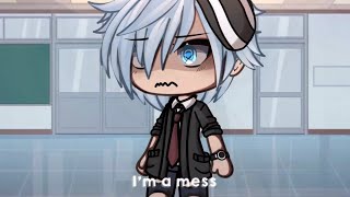 — I'm a mess...💫 [Gacha Trend]