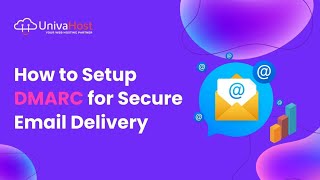 How to Setup DMARC for Secure Email Delivery