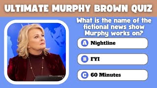 Murphy Brown Fans, Can You Get a Perfect Score on This Trivia Quiz?