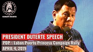 Pres Duterte Speech - PDP Laban Puerto Princesa Rally (April 4, 2019)