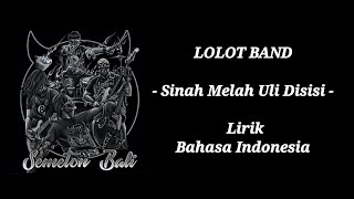 Lolot Band - Sinah Melah Uli Disisi | Bahasa Indonesia