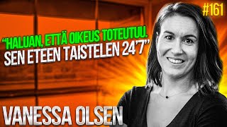 "Haluan, että oikeus toteutuu. Sen eteen taistelen 24/7" - Vanessa Olsen #161