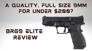 An Amazing 9mm for Under $200! The BRG9 Elite.