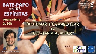 DOUTRINAR e EVANGELIZAR ou ESCUTAR e ACOLHER?