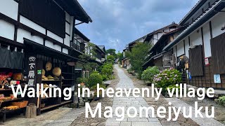 Walking in heavenly village, Magomejyuku(岐阜馬籠宿)