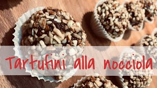 TARTUFINI alla nocciola FACILISSIMI: 3 INGREDIENTI E SENZA CORTURA! ( dolci) 2C+K