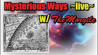 ...Mysterious Ways ~LiveStream~ w/ TheMorgile