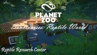 Sanctuaries: Reptile World Ep. 4 - Reptile Research Center | Planet Zoo