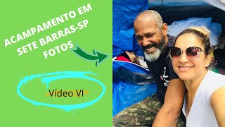 SETE BARRAS-SP FIM DE SEMANA - ACAMPAMENTO NO LOTE DO CUNHADO - FOTOS - VÍDEO VI