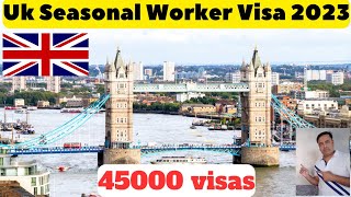 UK Seasonal Worker Visa 2023🇬🇧|45000 visas available