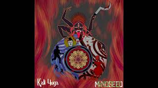 MINDSEED - Kali Yuga (Audio)