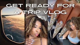 PACK & PREP W/ ME FOR CALI VACATION: Hair did, Nails did EVERYTHING did!