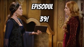 Valide primește jurnalul lui Luka! Hurrem este dată afară? Suleyman magnificul episodul 39!