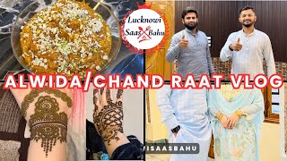 Alwida Ramadan & Chand raat Vlog | Eid Special | LucknowiSaasBahu