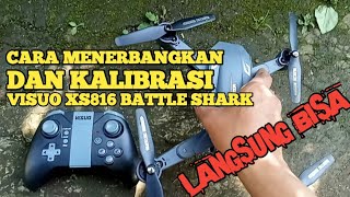 Cara Kalibrasi Dan Cara Menerbangkan Drone Visuo Xs 816 Battle Shark