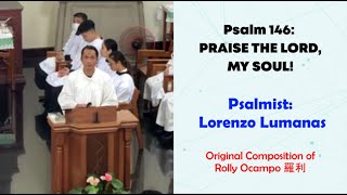 Sung by Lorenzo Lumanas | Psalm 146: Praise The Lord, My Soul!