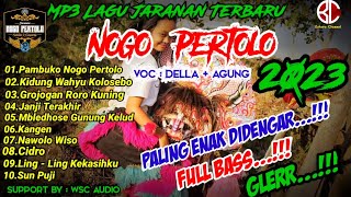 LAGU JARANAN TERBARU 2023 JARANAN NOGO PERTOLO FULL BASS || LAGU JARANAN PALING GAYENG || FULL ALBUM