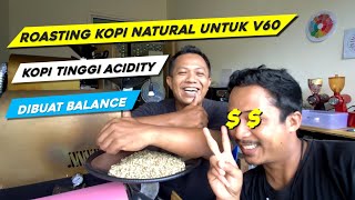 Roasting Kopi Proses Natural Untuk V60 | Turunkan Acidity Agar Rasa Balance