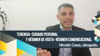 Derecho de familia: Cuidado personal (tenencia) y Régimen comunicacional (régimen de visita)