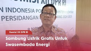 Komisi XII DPR RI Sambung Listrik Gratis Untuk Swasembada Energi - TVR 120