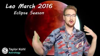 Leo March 2016 Horoscope--Eclipse Season