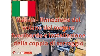 Italian - Rimozione del volano del motore fuoribordo e installazione della coppia di serraggio