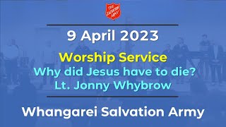 Worship & message (Why Did Jesus Have To Die' by Lt. Jonny Whybrow)