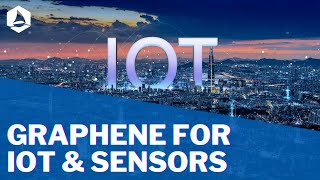 Graphene for IoT and Sensors