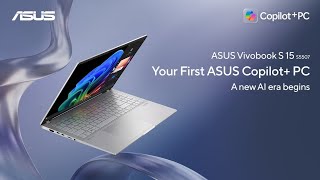 ASUS Vivobook S 15 (S5507) 2024: Your first ASUS Copilot+ PC