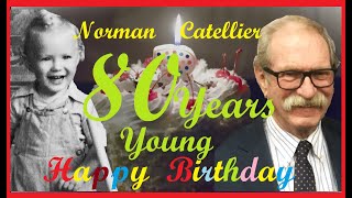 Norman Catellier’s Story in Photos on his 80th Birthday