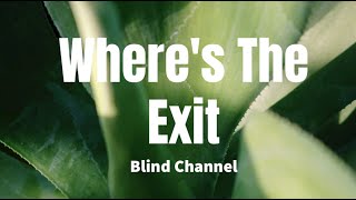 Where's The Exit - Blind Channel (Lyrics)