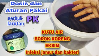 Dosis dan Cara Pemakaian PK serbuk Untuk Obat Borok Eksim Koreng dan infeksi jamur