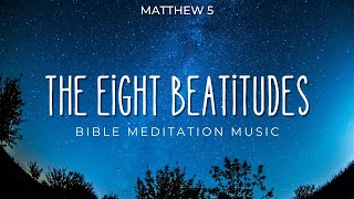 Matthew 5, The Eight Beatitudes | Bible Meditation Music for Sleep, Relaxation, and Peace | KJV