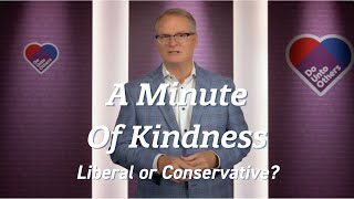 Minute of Kindness | Liberal or Conservative?  | Pastor Adam Hamilton