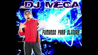 Dj Mega - Fumando para olvidar (2007)