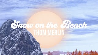 Thom Merlin - Snow On The Beach [Official Audio]