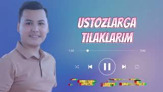 "USTOZLARGA TILAKLARIM" - SANJARBEK IBRAGIMOV