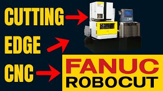 FANUC ROBOCUT  Wire EDM | Electrical Discharge Machining that is Fast and Accurate