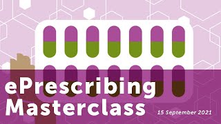 ePrescribing Masterclass - 15 September 2021 (1pm - 2pm)