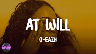 G-Eazy - At Will (feat. EST Gee) (lyrics)